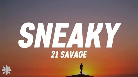 21 sabage buying new chanel i dont kiss abd tell|21 Savage – sneaky Lyrics .